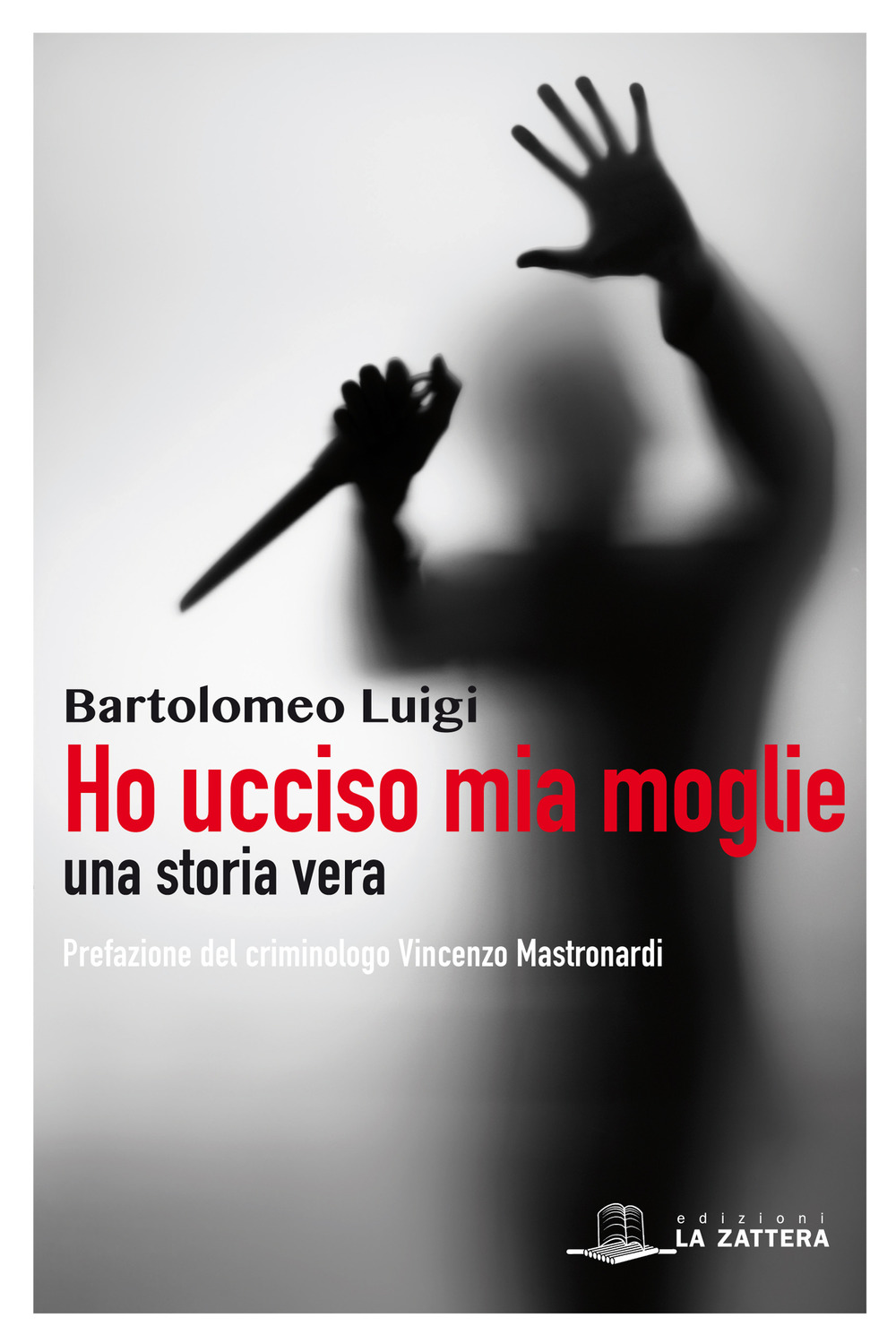 Ho ucciso mia moglie. Una storia vera