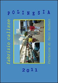 Polinesia 2011. Ediz. illustrata