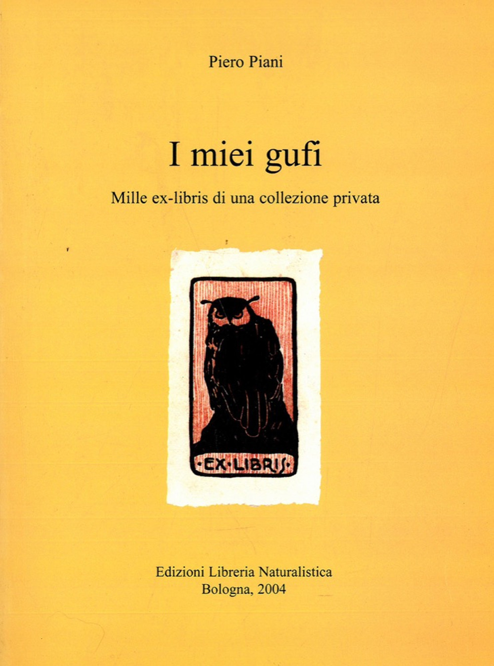 I miei gufi. Mille ex-libris di una collezione privata. Ediz. illustrata