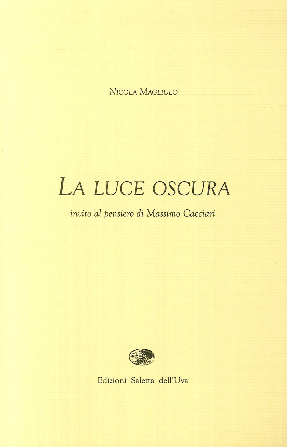 La luce oscura. Invito al pensiero di Massimo Cacciari