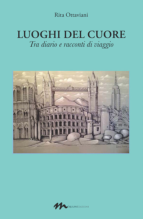 Luoghi del cuore. «Tra diario e racconti di viaggio»