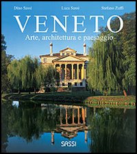 Veneto. Arte, architettura e paesaggio. Ediz. illustrata