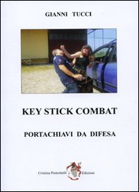 Key stick combat. Portachiavi da difesa. Ediz. illustrata