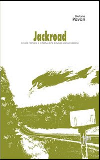 Jackroad (ovvero le fettuccine a lunga conservazione)