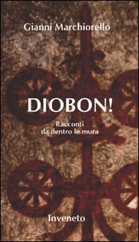 Diobon! Racconti da dentro le mura
