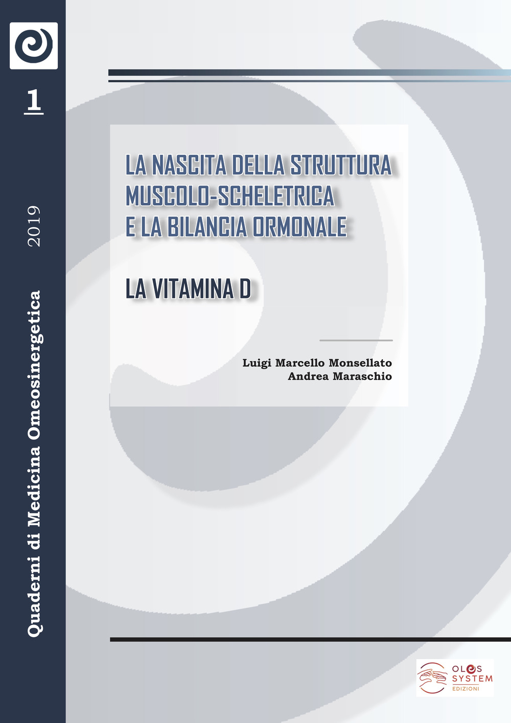 La nascita della struttura muscolo-scheletrica e la bilancia ormonale la vitamina d. Nuova ediz.
