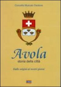 Avola. Storia della città. Dalle origini ai nostri giorni