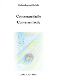 Conversare facile-Converser facile. Ediz. bilingue