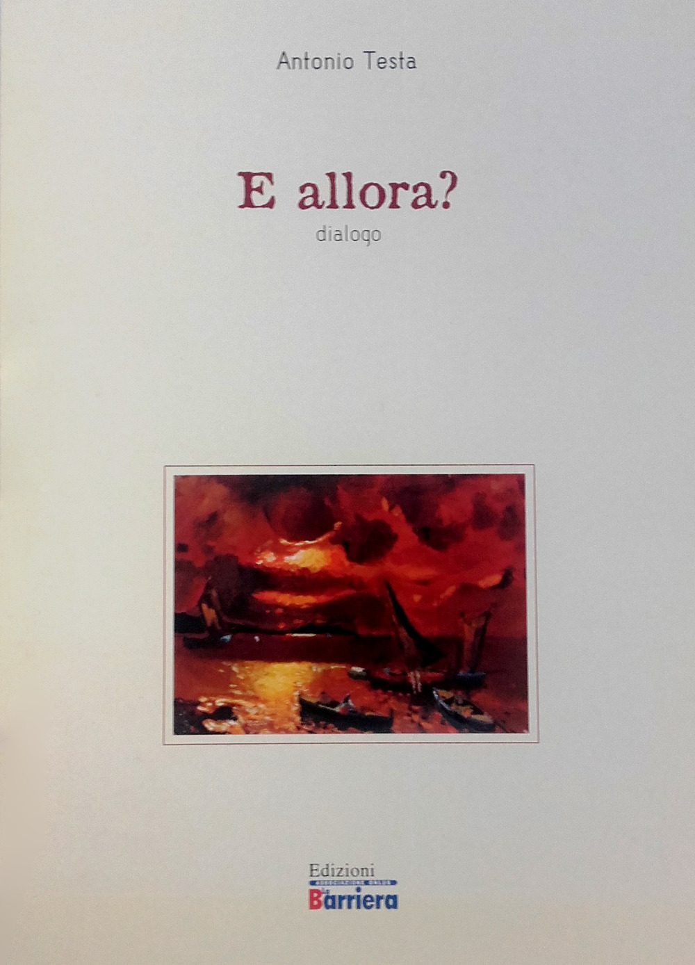 E allora? Dialogo. Nuova ediz.