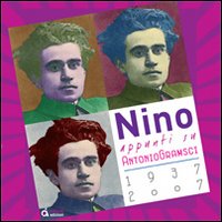 Nino: appunti su Antonio Gramsci. Ediz. illustrata