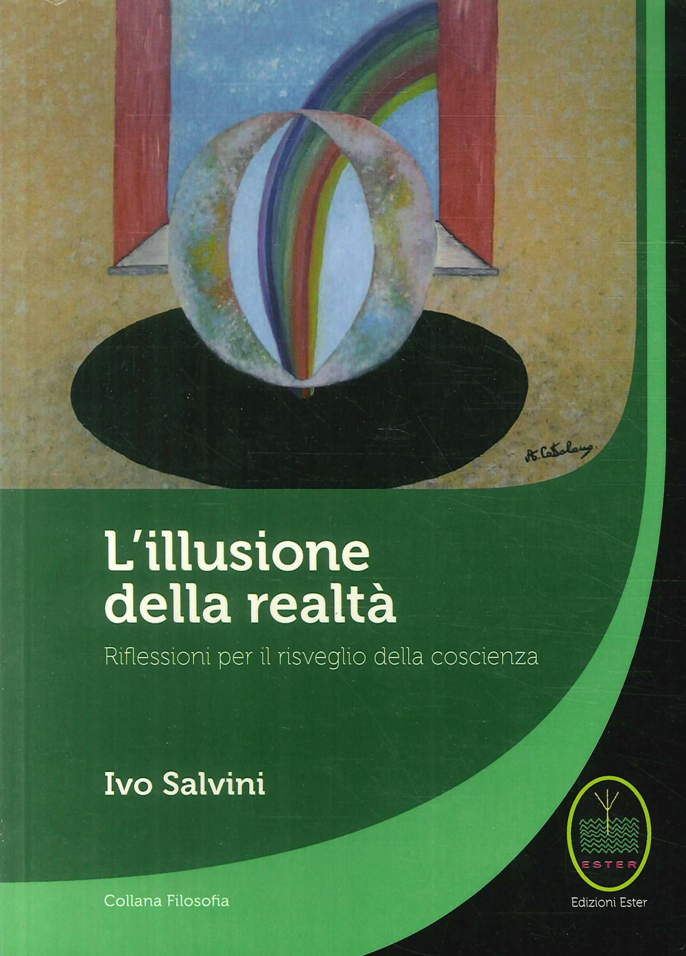 L'illusione della realtà. Riflessioni per il risveglio della conoscenza