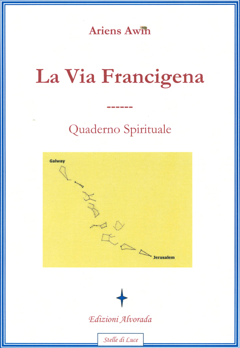 La via Francigena. Quaderno spirituale