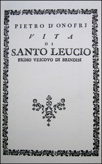 Vita di santo Leucio. Primo vescovo di Brindisi (rist. anast. 1789)