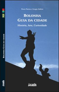 Bologna. Guida alla città. Storia, arte, curiosità. Ediz. portoghese. Con CD-ROM