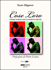 «Cose loro». Storie di boss che le sparano grosse