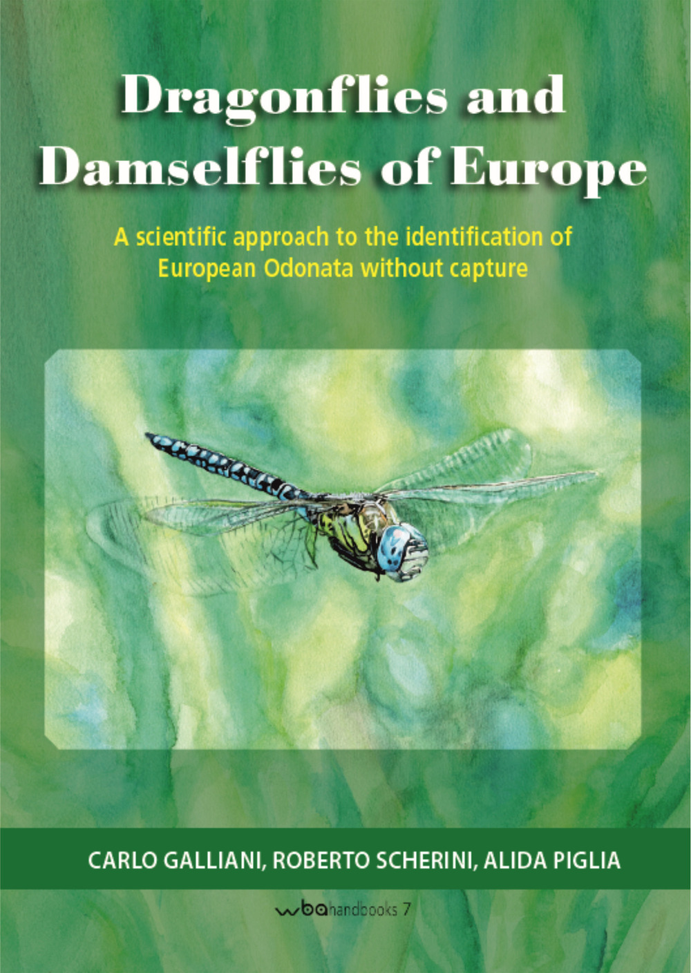 Dragonflies and damselflies of Europe. A scientific approach to the identification of european odonata withour capture