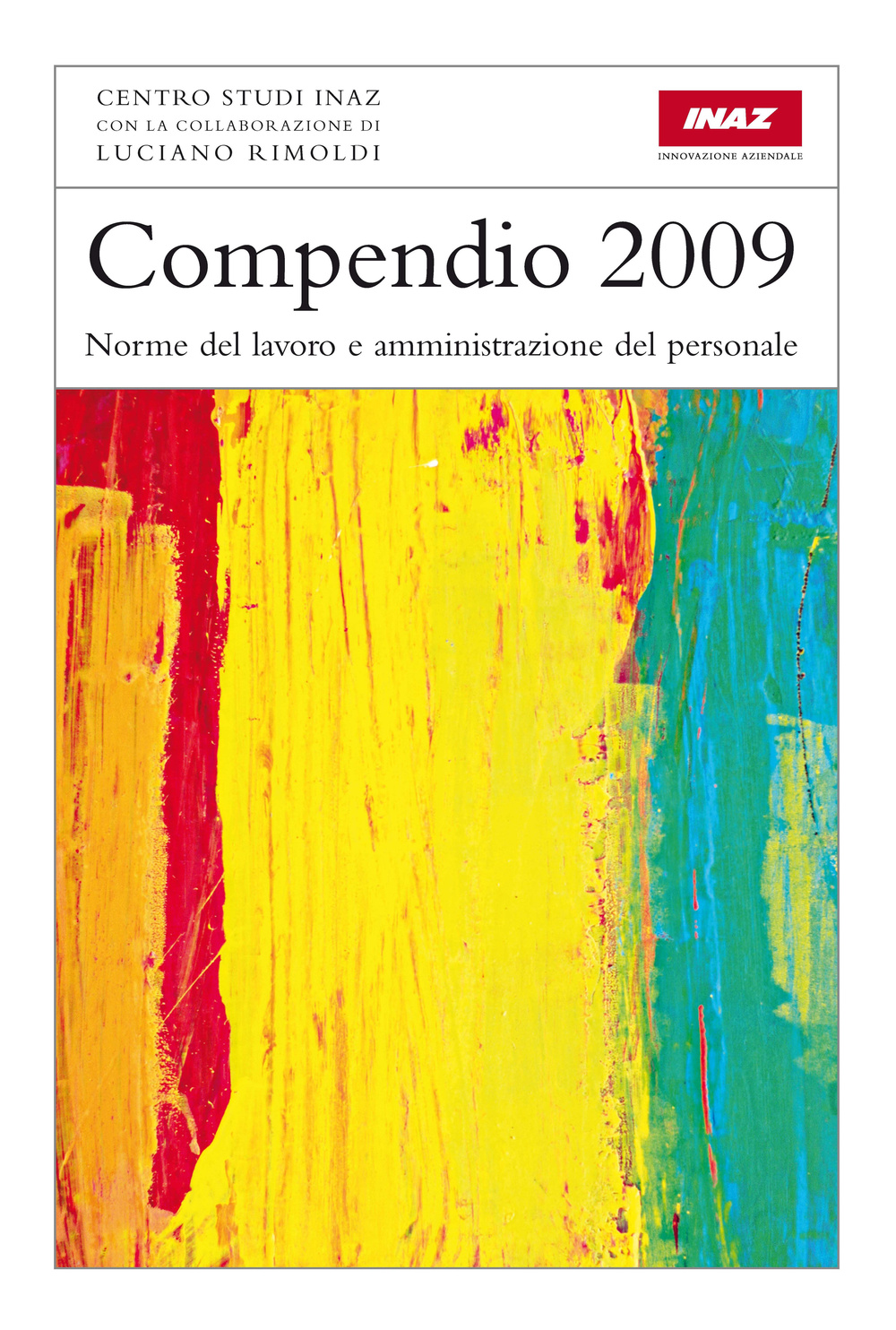 Compendio 2009. Norme del lavoro e amministrazione del personale