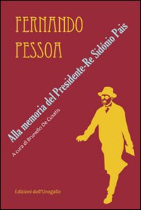 Alla memoria del presidente. Re Sidónio Pais. Testo portoghese a fronte