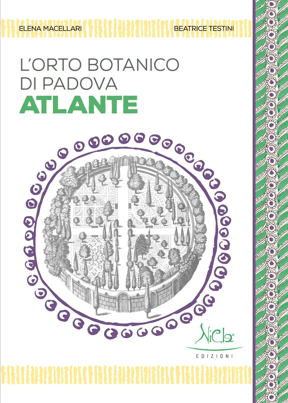 L'Orto botanico di Padova. Atlante. Ediz. illustrata