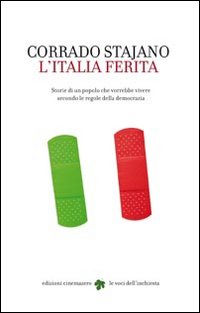 L'Italia ferita. Storie di un popolo che vorrebbe vivere secondo le regole della democrazia