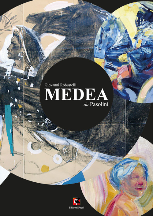 Medea da Pasolini. Ediz. illustrata