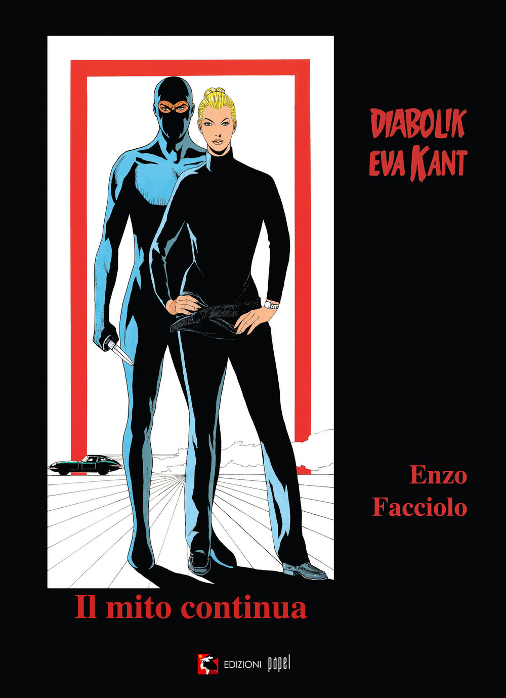 Diabolik e Eva Kant. Il mito continua. Ediz. illustrata