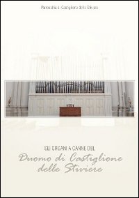 Gli organi a canne del duomo di Castiglione delle Stiviere