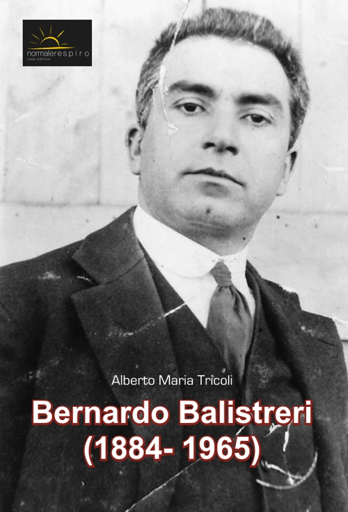 Bernardo Balistreri (1884-1965). Ediz. illustrata