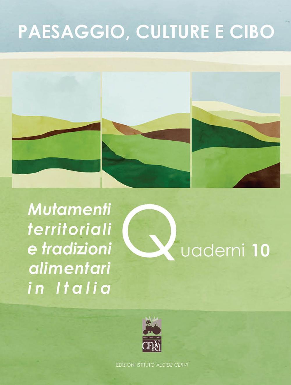 Paesaggio, culture e cibo. Mutamenti territoriali e tradizioni alimentari in Italia