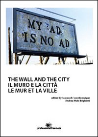 Il muro e la città. Ediz. multilingue