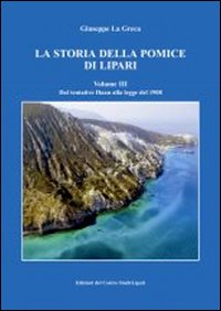 La storia della pomice di Lipari. Ediz. illustrata. Vol. 3