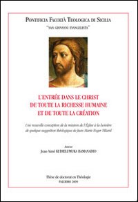 L'entrée dans le Christ de toute la richesse humaine et de toute la création