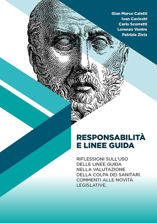 Responsabilità e linee guida. Il medico di fronte alle novità del recente decreto sulla responsabilità dei sanitari. Riflessioni sull'uso delle linee guida nella valutazione della colpa dei sanitari. Commenti alle novità legislative