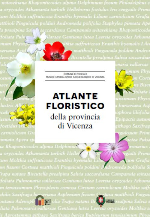 Atlante floristico della provincia di Vicenza. Ediz. illustrata. Con CD-ROM