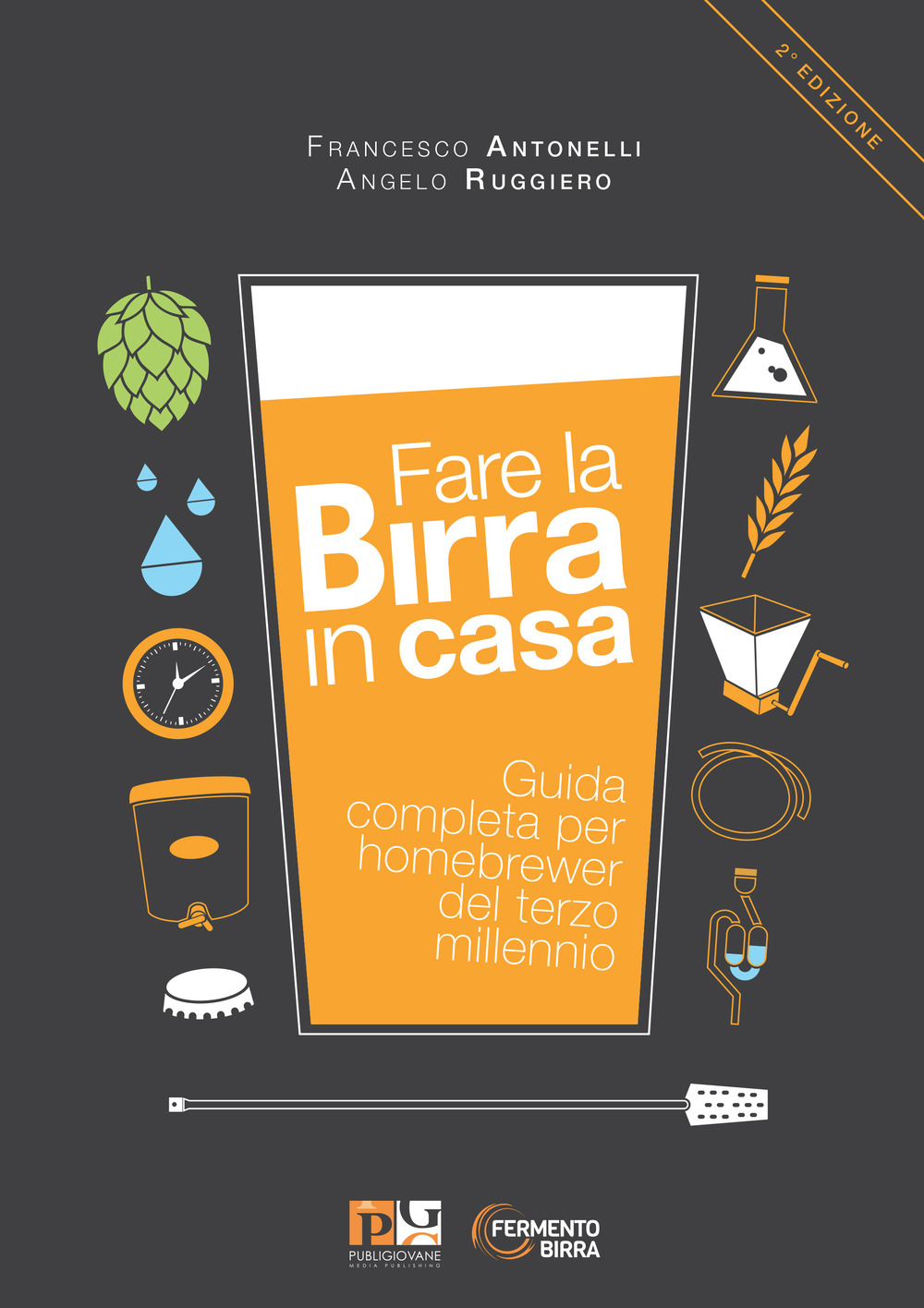 Fare la birra in casa. Guida completa per homebrewer del terzo millennio. Ediz. ampliata