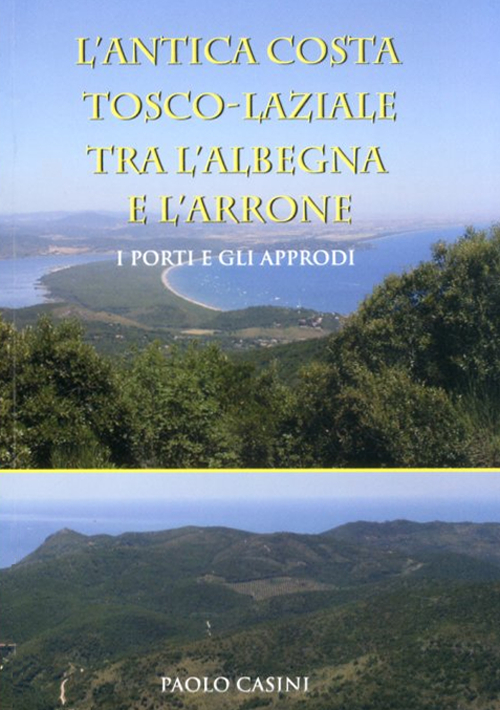 L'antica costa tosco-laziale tra l'Albegna e l'Arrone. I porti e gli approdi