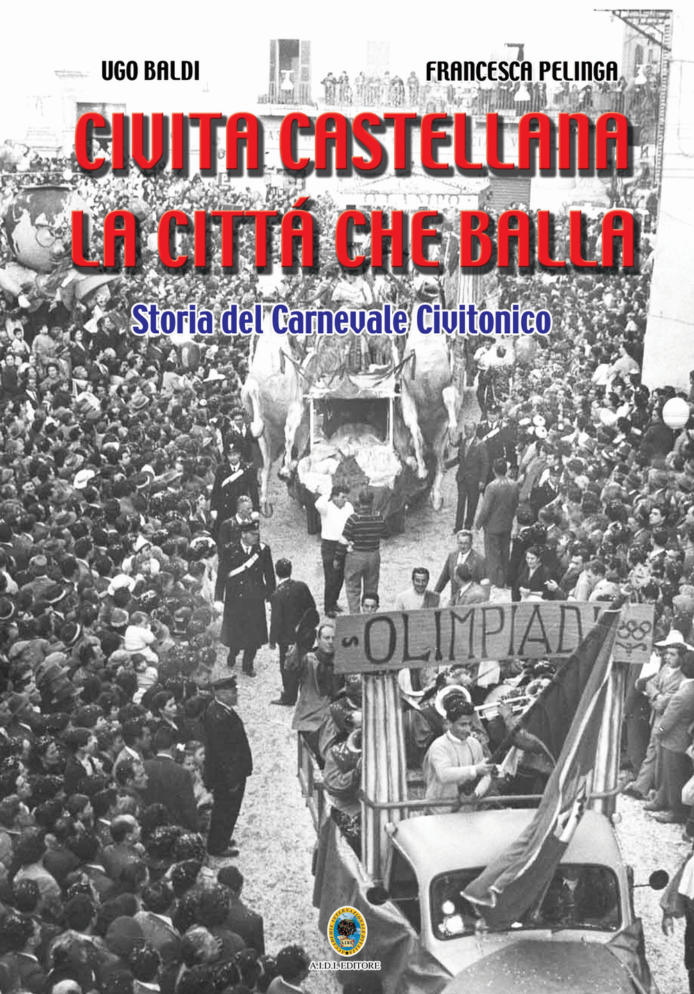 Civita Castellana, la città che balla. Storia del carnevale civitonico