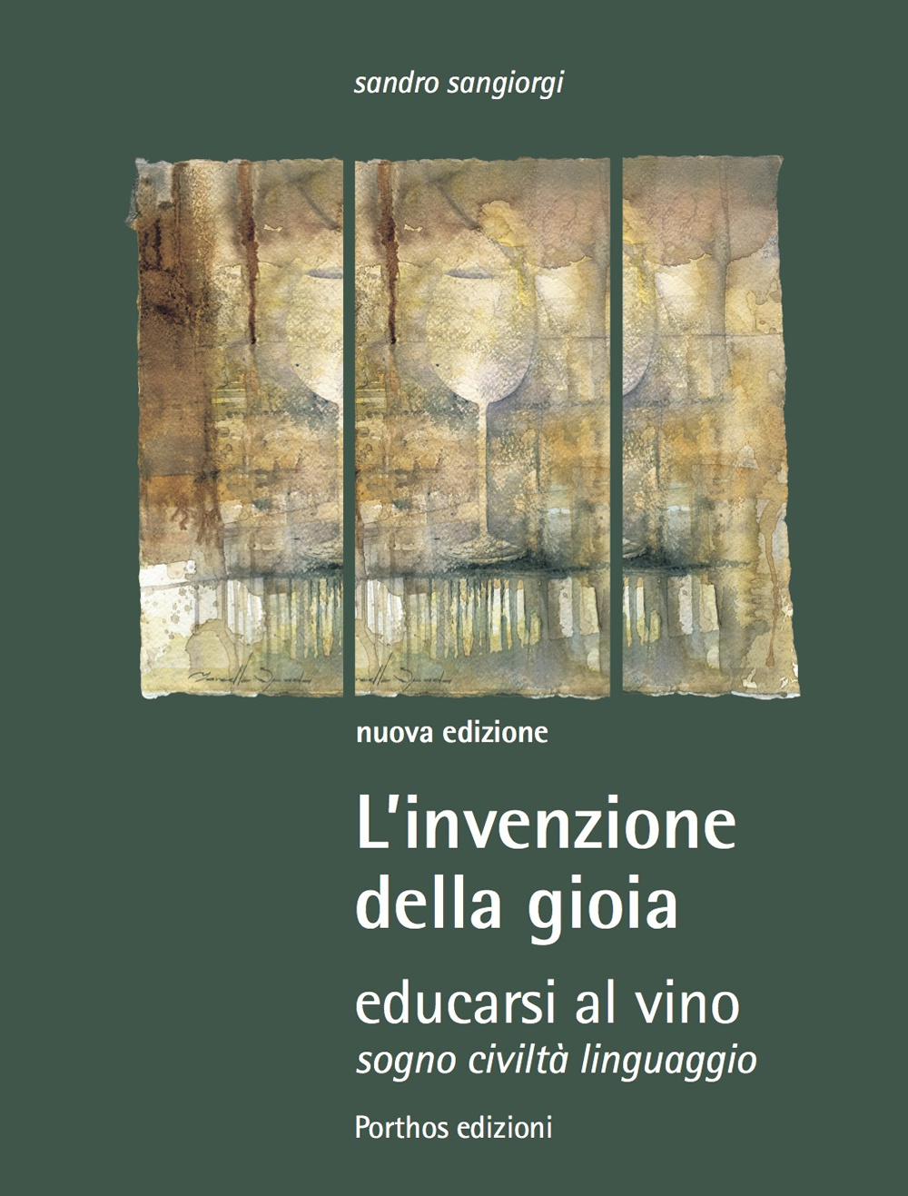 L'invenzione della gioia. Educarsi al vino. Sogno, civiltà, linguaggio