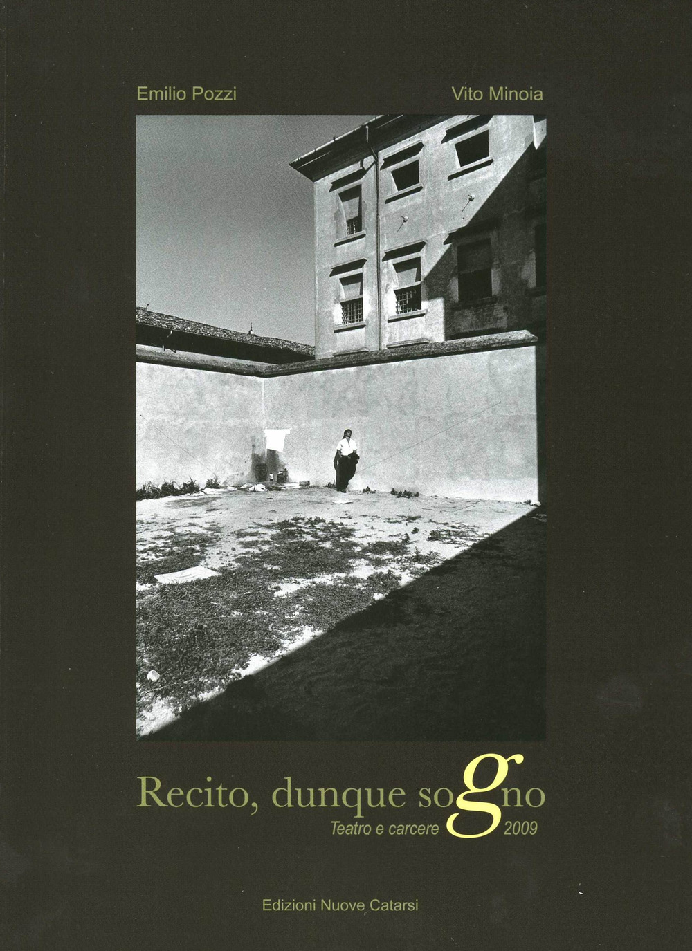 Recito, dunque so(g)no. Teatro e carcere 2009