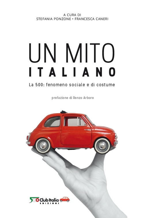 Un mito italiano. La 500: fenomeno sociale e di costume