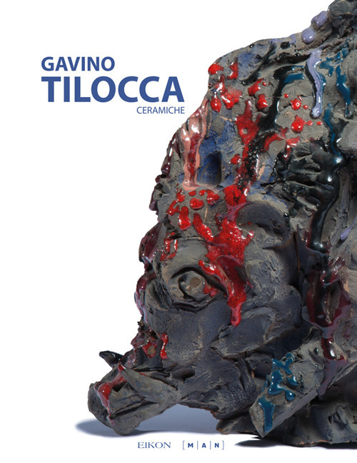 Gavino Tilocca. Ceramiche. Ediz. illustrata