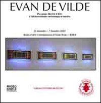 Evan De Vilde. Personale mostra d'arte. L'archeorealismo: archeologia in mostra. Ediz. illustrata