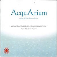 AcquArium. Naturali corrispondenze. Ediz. illustrata