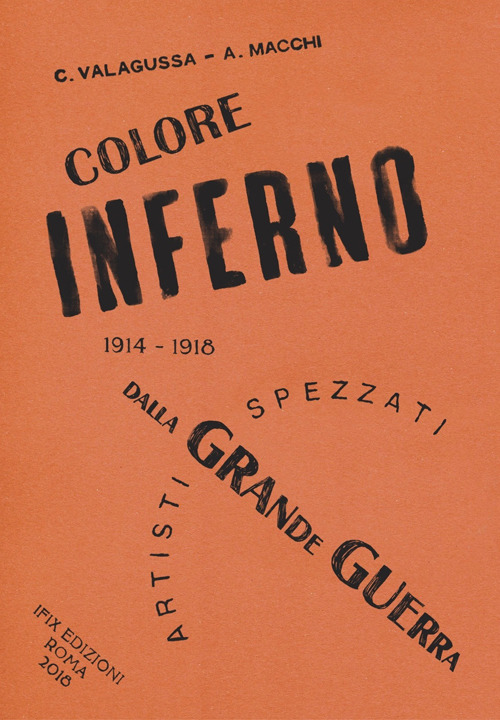 ColoreInferno. Artisti spezzati dalla Grande Guerra. 1914-1918