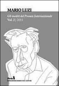 Gli inediti del Premio internazionale Mario Luzi 2011. Vol. 2