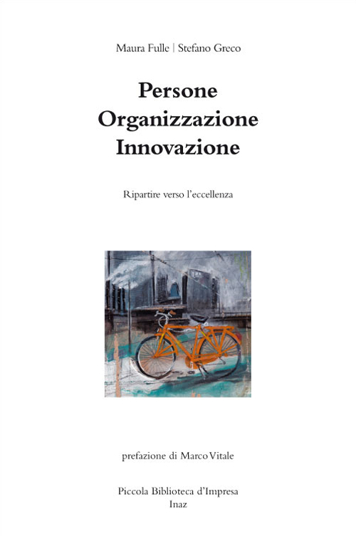 Persone, organizzazione innovazione. Ripartire verso l'eccellenza