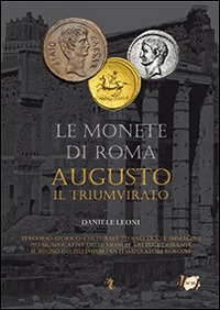 Le monete di Roma. Augusto. Vol. 1: Il triumvirato
