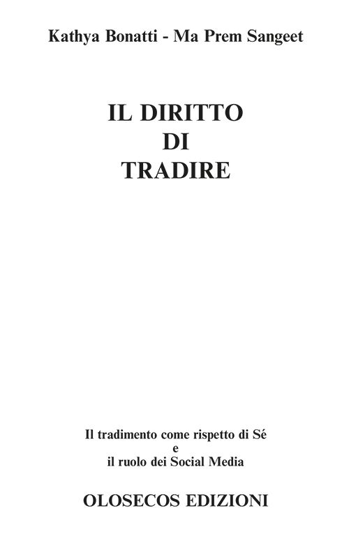 Il diritto di tradire. Il tradimento come rispetto di sè e il ruolo dei Social Media