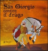 San Giorgio contro il drago. Ediz. illustrata
