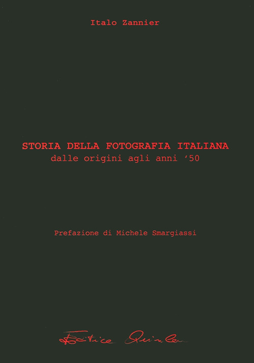 Storia della fotografia italiana. Vol. 1: Dalle origini agli Anni '50